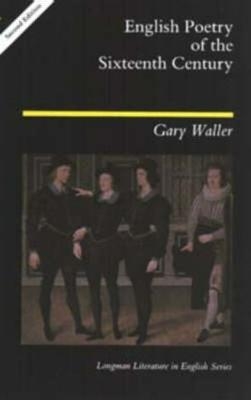 English Poetry of the Sixteenth Century - Gary F. Waller