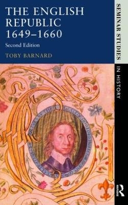 The English Republic 1649-1660 - T.C. Barnard