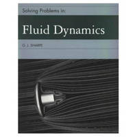 Solving Problems in Fluid Dynamics - G Sharpe