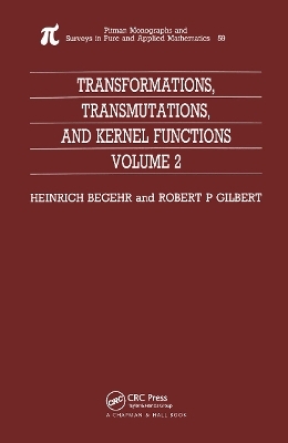 Transformations, Transmutations, and Kernel Functions, Volume II - H Begehr