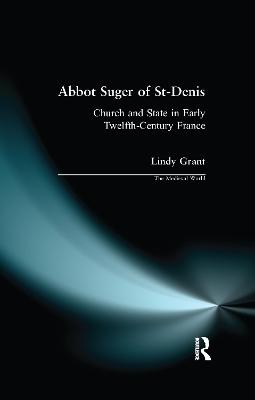 Abbot Suger of St-Denis - Lindy M. Grant