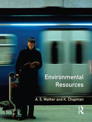 Environmental Resources - A.S. Mather, K. Chapman