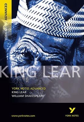 King Lear: York Notes Advanced everything you need to catch up, study and prepare for and 2023 and 2024 exams and assessments - William Shakespeare