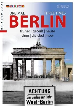 Dreimal Berlin - Three Times Berlin - Wieland Giebel, Norman Bösch