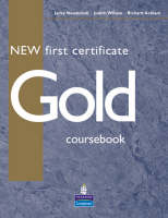 New First Certificate Gold Course Book - Richard Acklam, Judith Wilson
