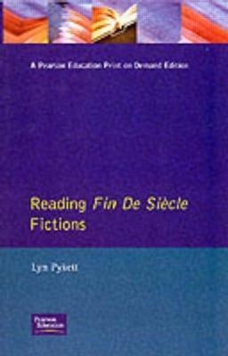 Reading Fin de Siecle Fictions - 