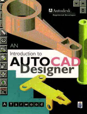 An Introduction to AutoCAD Designer - A. Yarwood