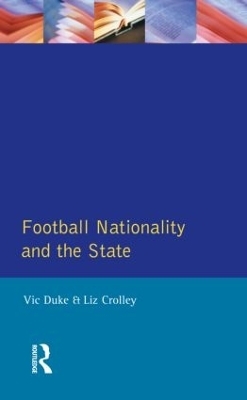 Football, Nationality and the State - Vic Duke, Liz Crolley