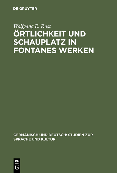 Örtlichkeit und Schauplatz in Fontanes Werken - Wolfgang E. Rost