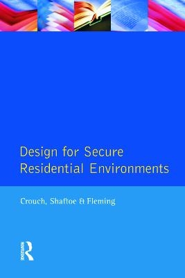 Design for Secure Residential Environments - S. Crouch, H. Shaftoe, R. Fleming