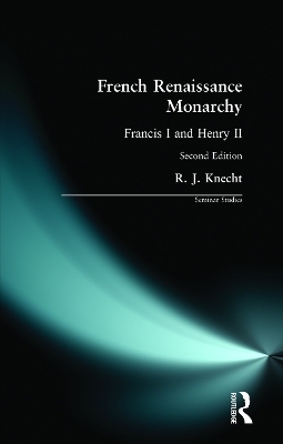 French Renaissance Monarchy - R.J. Knecht