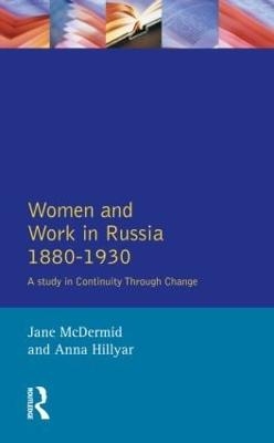 Women and Work in Russia, 1880-1930 - Jane McDermid, Anna Hillyar