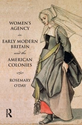 Women's Agency in Early Modern Britain and the American Colonies - Rosemary O'Day