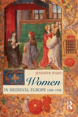 Women in Medieval Europe - Jennifer Ward