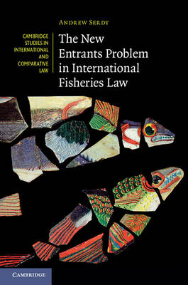 The New Entrants Problem in International Fisheries Law - Andrew Serdy