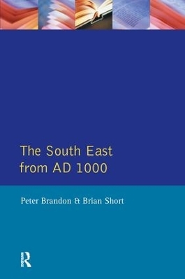 The South East from 1000 AD - Peter Brandon