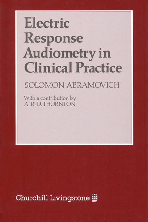 Electric Response Audiometry in Clinical Practice E-Book -  Abramovich