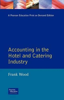 Accounting in the Hotel and Catering Industry - Frank Wood, P.M. Lightowlers