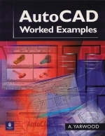 AutoCAD Worked Examples - Alf Yarwood