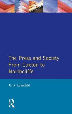 The Press and Society - Geoffrey Alan Cranfield