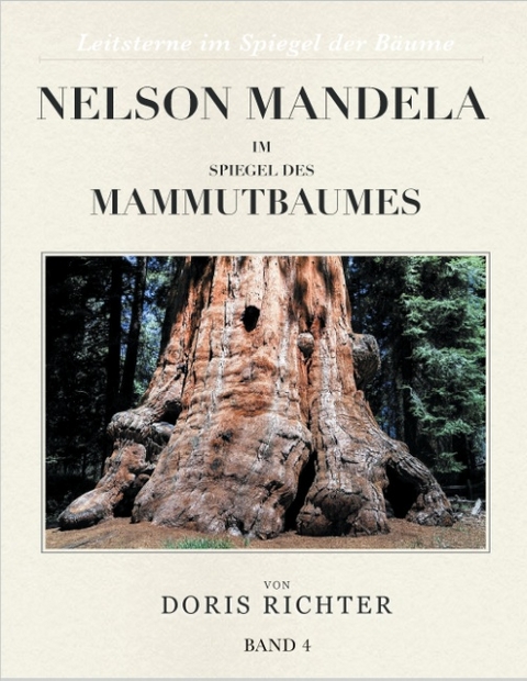 Nelson Mandela im Spiegel des Mammutbaumes - Doris Richter