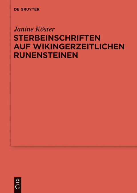 Sterbeinschriften auf wikingerzeitlichen Runensteinen -  Janine Köster