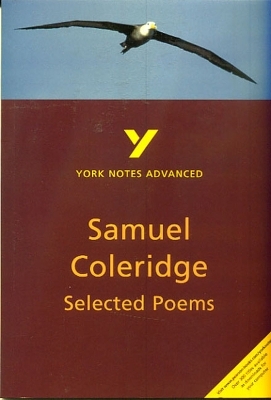 Selected Poems of Coleridge: York Notes Advanced - everything you need to study and prepare for the 2025 and 2026 exams - Richard Gravil