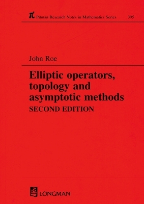 Elliptic operators, topology and asymptotic methods - John Roe