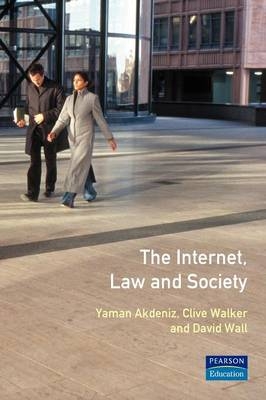 The Internet, Law and Society - Yaman Akdeniz, Clive Walker, David Wall