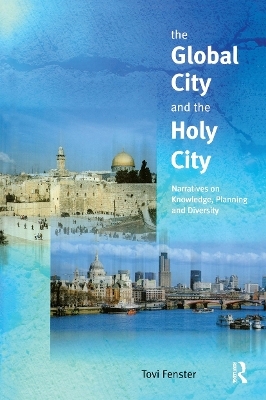 The Global City and the Holy City - Tovi Fenster