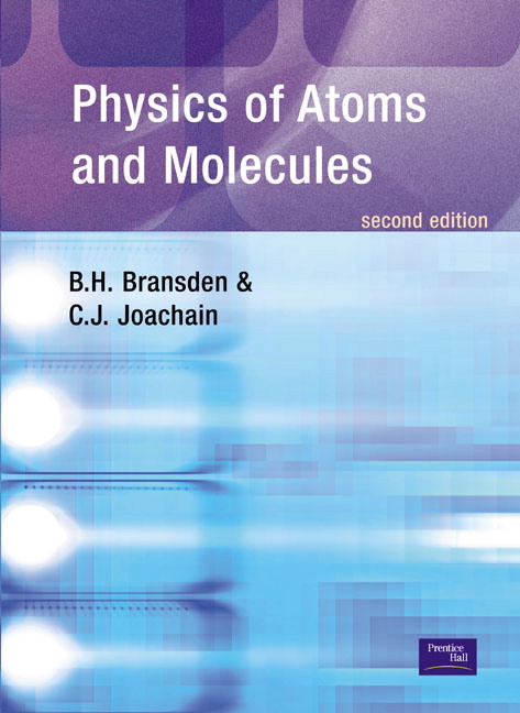 Physics of Atoms and Molecules - B.H. Bransden, C.J. Joachain