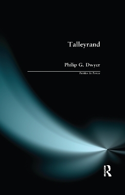 Talleyrand - Philip G. Dwyer