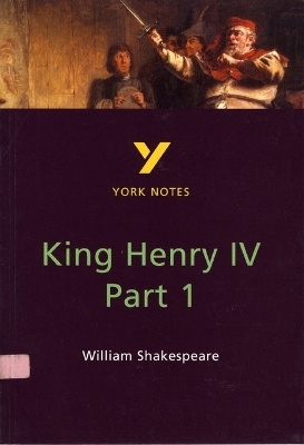 Henry IV Part 1 everything you need to catch up, study and prepare for the 2025 and 2026 exams - David Pinnington