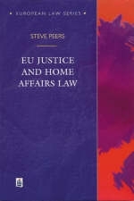 EU Justice and Home Affairs Law - Steve Peers