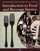 Introduction to Food and Beverage Service - Graham Brown, Karon Hepner, Alan Deegan