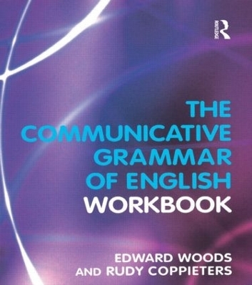 A Workbook to Communicative Grammar of English - Edward Woods, Rudy Coppieters