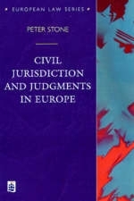 Civil Jurisdiction and Judgments in Europe - Peter Stone