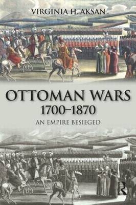 Ottoman Wars - Virginia Aksan