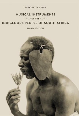 The Musical Instruments of the Indigenous People of South Africa - Percival Kirby