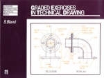 Graded Exercises in Technical Drawing - Stuart Bland