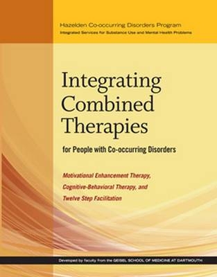 Integrating Combined Therapies for People with Co-occurring Disorders - Developed by faculty from the Giesel School of Medicine at Dartmouth