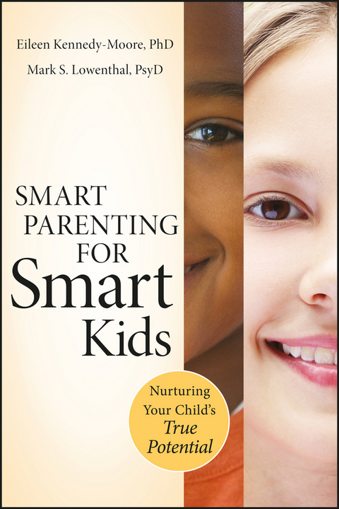 Smart Parenting for Smart Kids -  Eileen Kennedy-Moore,  Mark S. Lowenthal