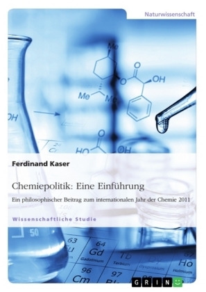 Chemiepolitik: Eine EinfÃ¼hrung - Ferdinand Kaser