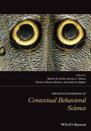 Wiley Handbook of Contextual Behavioral Science -  Dermot Barnes-Holmes,  Anthony Biglan,  Steven C. Hayes,  Robert D. Zettle
