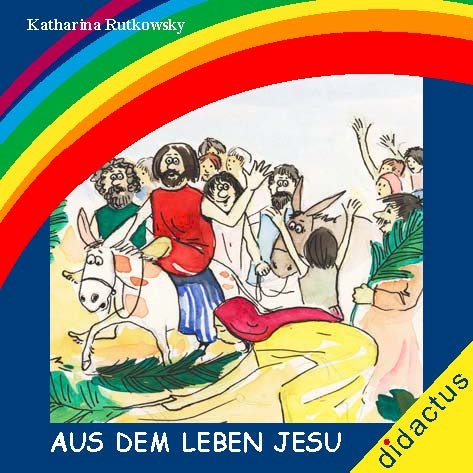 Jesu Lebensweg - Katharina Rutkowsky