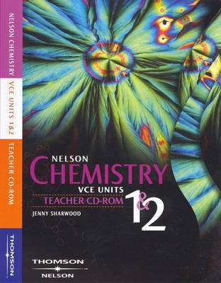 Nelson Chemistry VCE Units 1 & 2  : Teacher's CD - Jenny Sharwood, Judy Gordon