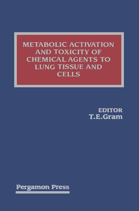 Metabolic Activation and Toxicity of Chemical Agents to Lung Tissue and Cells - 