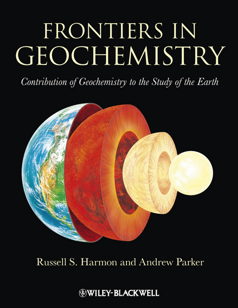 Frontiers in Geochemistry - Russell Harmon, Andrew Parker