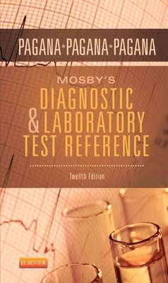 Mosby's Diagnostic and Laboratory Test Reference - Kathleen Deska Pagana, Timothy J. Pagana, Dr. Theresa N. Pagana