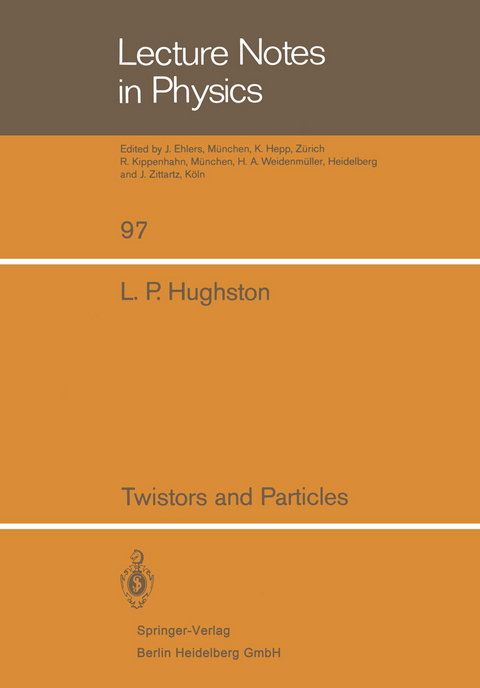 Twistors and Particles - L. P. Hughston